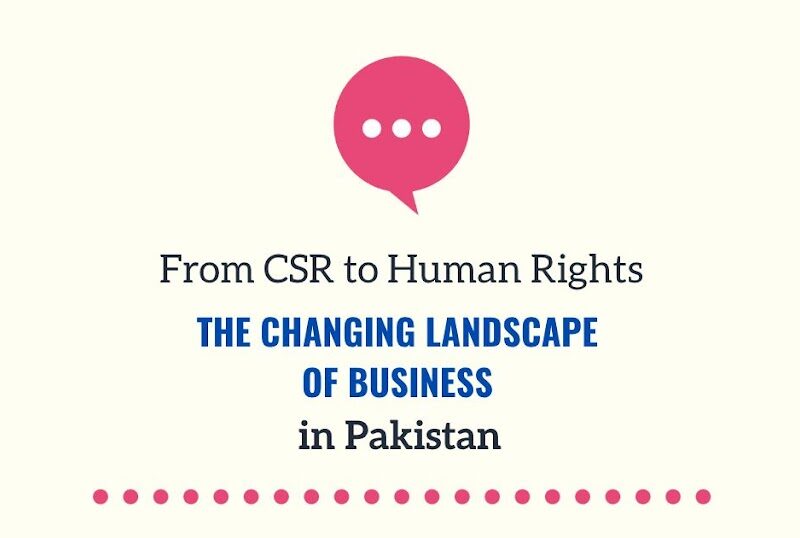 From CSR to Human Rights: The Changing Landscape of Business in Pakistan