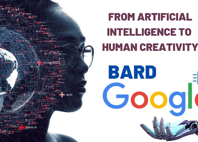 From Artificial Intelligence to Human Creativity: BARD by Google the game changer