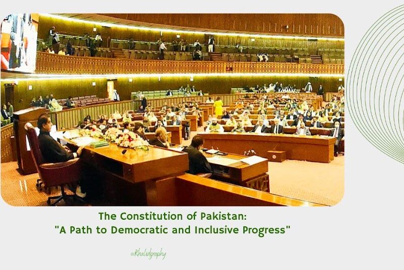 From Celebration to Action: Upholding the Constitution for Pakistan’s Prosperous Future
